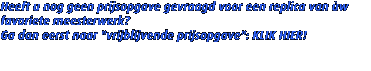 Heeft u nog geen prijsopgave gevraagd voor een kopie van �w favoriete meesterwerk?